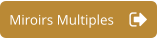 Miroirs Multiples